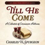 Till He Come, Charles H. Spurgeon