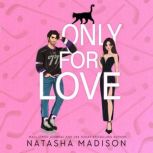 Only for Love, Natasha Madison