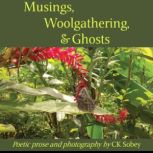 Musings, Woolgathering,  Ghosts, CK Sobey