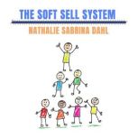 The Soft Sell System, Nathalie Sabrina Dahl