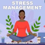 Stress Management, Monique Joiner Siedlak
