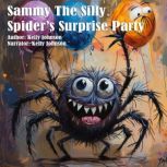 Sammy the Silly Spiders Surprise Par..., Kelly Johnson