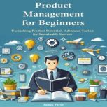 Product Management for Beginners, James Ferry