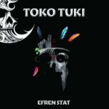 Toko Tuki, Efren Stat