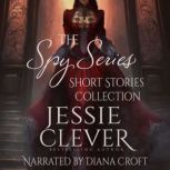 The Spy Series Short Stories Collecti..., Jessie Clever