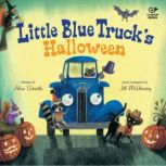 Little Blue Trucks Halloween, Alice Schertle