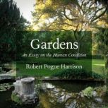 Gardens, Robert Pogue Harrison