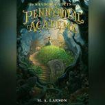 The Shadow Cadets of Pennyroyal Acade..., M. A. Larson
