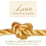 Love That Lasts When Marriage Meets ..., Gary Ricucci