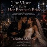 The Viper Who Stole Her Brothers Bri..., Tabitha Monroe