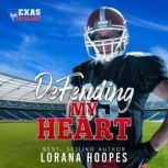 Defending My Heart A Christian Football Romance, Lorana Hoopes