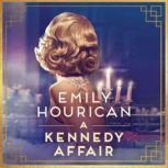 A Kennedy Affair, Emily Hourican