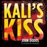 Kali's Kiss, John Dodds