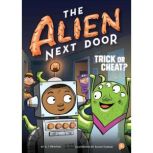 The Alien Next Door 4 Trick or Cheat..., A.I. Newton
