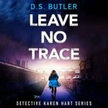 Leave No Trace, D. S. Butler