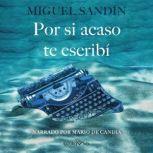 Por si acaso te escribi Just in Case..., Miguel Sandin