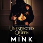 Unexpected Queen, MINK