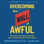 Overcoming the Wall of Awful, Brendan Mahan, MEd, MS