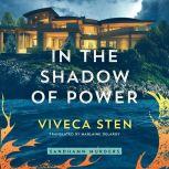 In the Shadow of Power, Viveca Sten