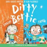 Dirty Bertie: Smash! & Fame!, Alan MacDonald