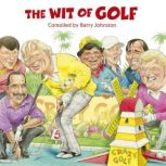The Wit of Golf, Barry Johnston