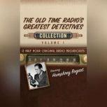 The Old Time Radio's Greatest Detectives, Collection 1, Black Eye Entertainment