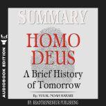 Summary of Homo Deus: A Brief History of Tomorrow by Yuval Noah Harari, Readtrepreneur Publishing