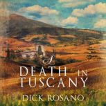 A Death in Tuscany, Dick Rosano