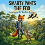 Smarty Pants the Fox, Steve Trigwell