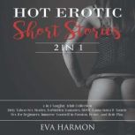 Hot Erotic Short Stories 2 in 1 Naug..., Eva Harmon