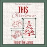 This Christmas, Harper Rae James