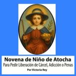 Novena De Nino De Atocha Para Pedir L..., Victoria Rey