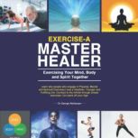 ExerciseA Master Healer. Exercising ..., Dr. George Akinkuoye