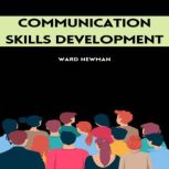 COMMUNICATION SKILLS DEVELOPMENT, Ward Newman
