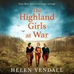 The Highland Girls at War, Helen Yendall