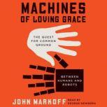 Machines of Loving Grace, John Markoff
