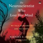 The Neuroscientist Who Lost Her Mind, Barbara K. Lipska
