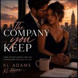 The Company You Keep, KL Adams