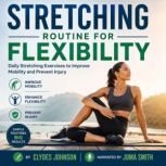 Stretching Routine for Flexibility, Clydes Johnson