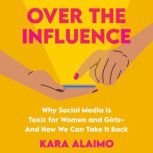 Over the Influence, Kara Alaimo