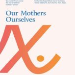 Our Mothers Ourselves, Cathy Hull