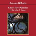 Enter Three Witches, Caroline B. Cooney