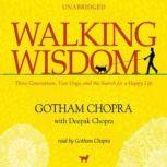 Walking Wisdom, Gotham Chopra with Deepak Chopra
