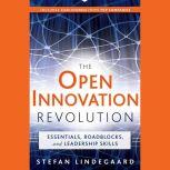 The Open Innovation Revolution Essentials, Roadblocks, and Leadership Skills, Guy Kawasaki