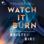 Watch It Burn, Kristen Bird