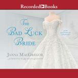 The Bad Luck Bride, Janna MacGregor