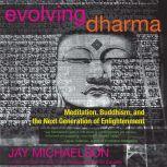 Evolving Dharma, Jay Michaelson
