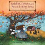 Scribbles, Sorrows, and Russet Leathe..., Liz Rosenberg