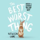 The Best Worst Thing, Kathleen Lane
