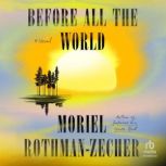Before All the World, Moriel RothmanZecher
